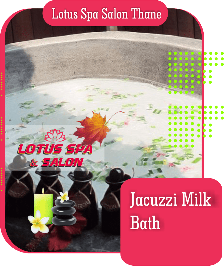 Jacuzzi Milk Bath in Uthalsar Thane West